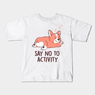 Say No to Activity - Cute Lazy Dog Gift Kids T-Shirt